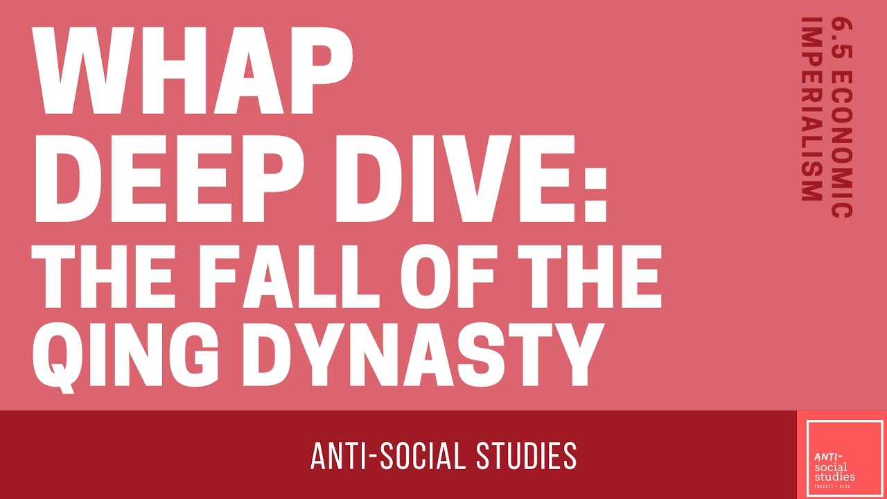 AP World History (WHAP) Deep Dive: The Fall of the Qing Dynasty
