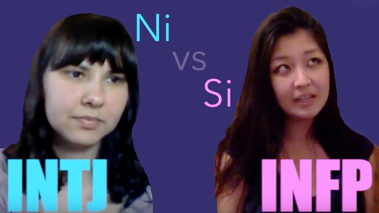 INTJ and INFP Mental Structural Differences: Ni vs Si
