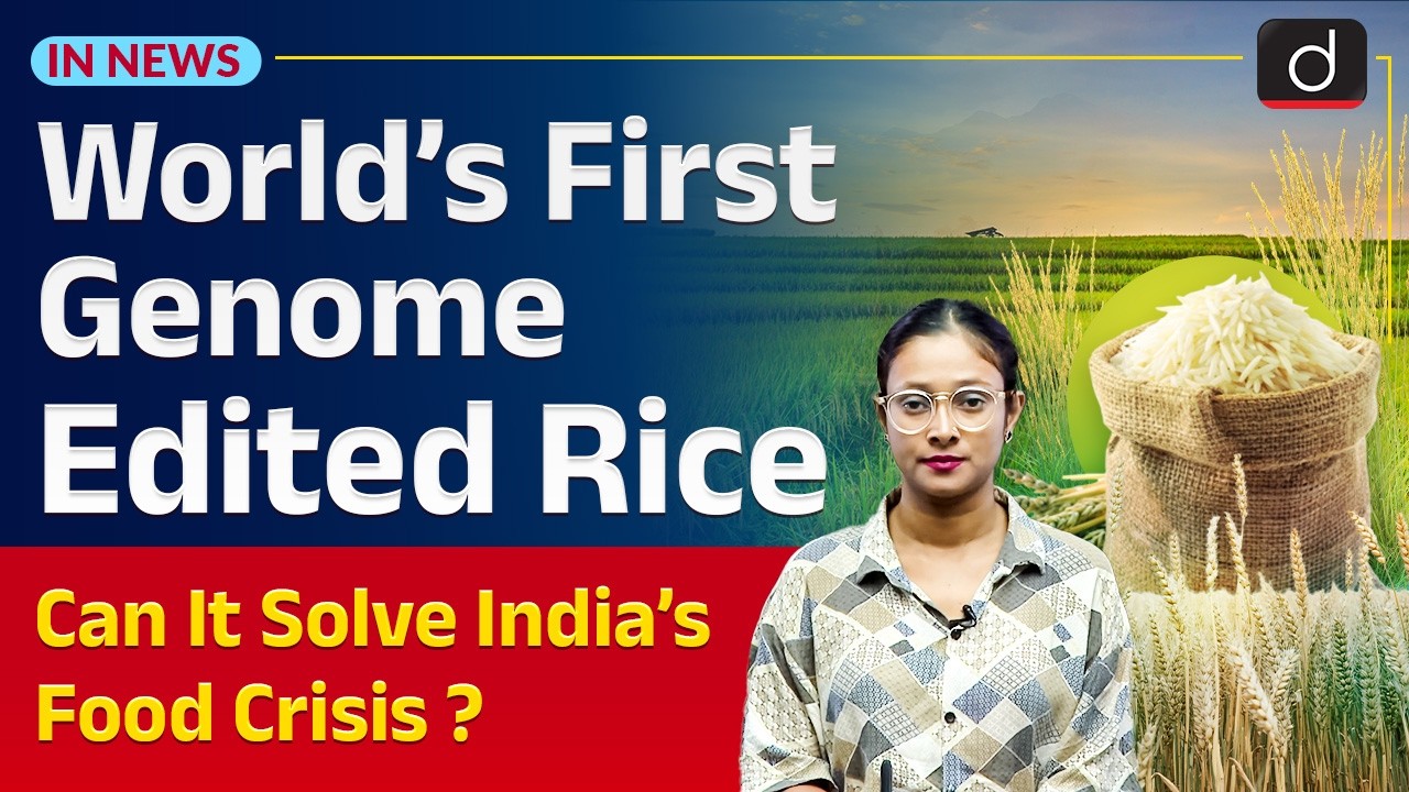 Genome-Edited Rice | Agriculture | UPSC Current Affairs | InNews | Drishti IAS English