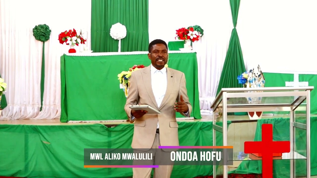 ONDOA HOFU ILI UWEZE KUWA BORA NA KUFANIKIWA, MWL ALIKO MWALULILI