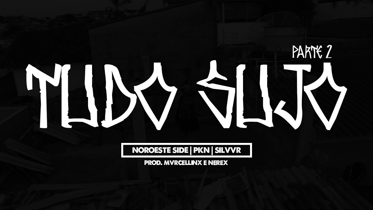 Noroeste Side - Tudo Sujo 2 part. PKN e Silvvr (prod. Mvrcellinx e Nerex)