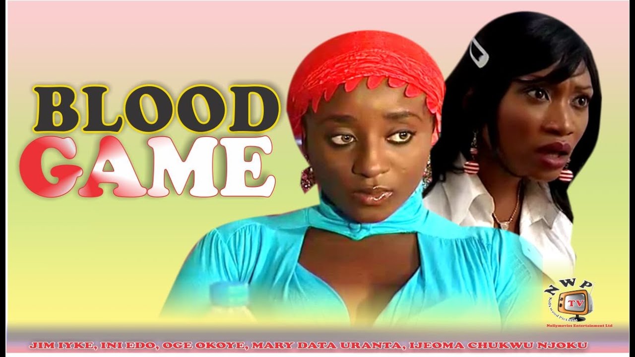 Blood Game -  Nigerian Nollywood Movie