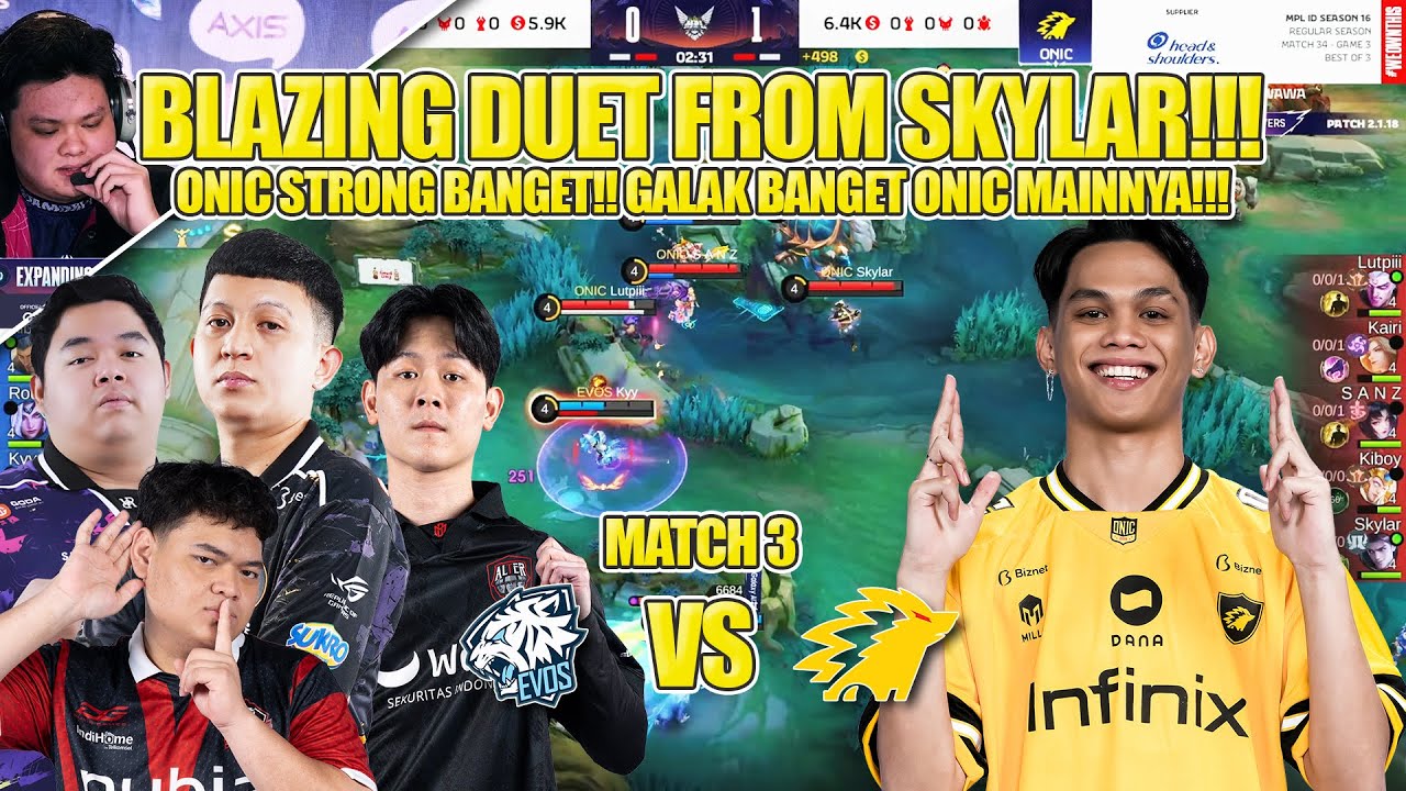 BLAZING DUET FROM SKYLAR!!! ONIC GALAK BANGET MAINNYA!! MATCH 3 ONIC VS EVOS MPL ID