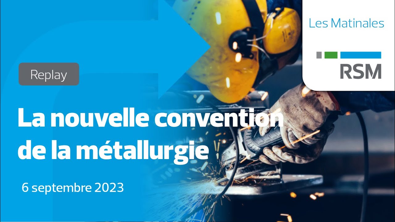 La nouvelle convention de la métallurgie