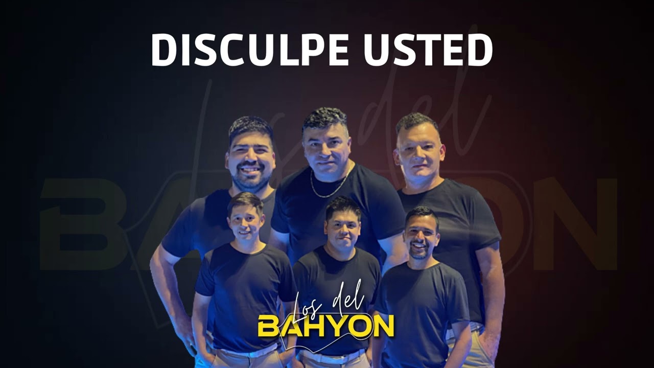 Los del Bahyon | Disculpe Usted