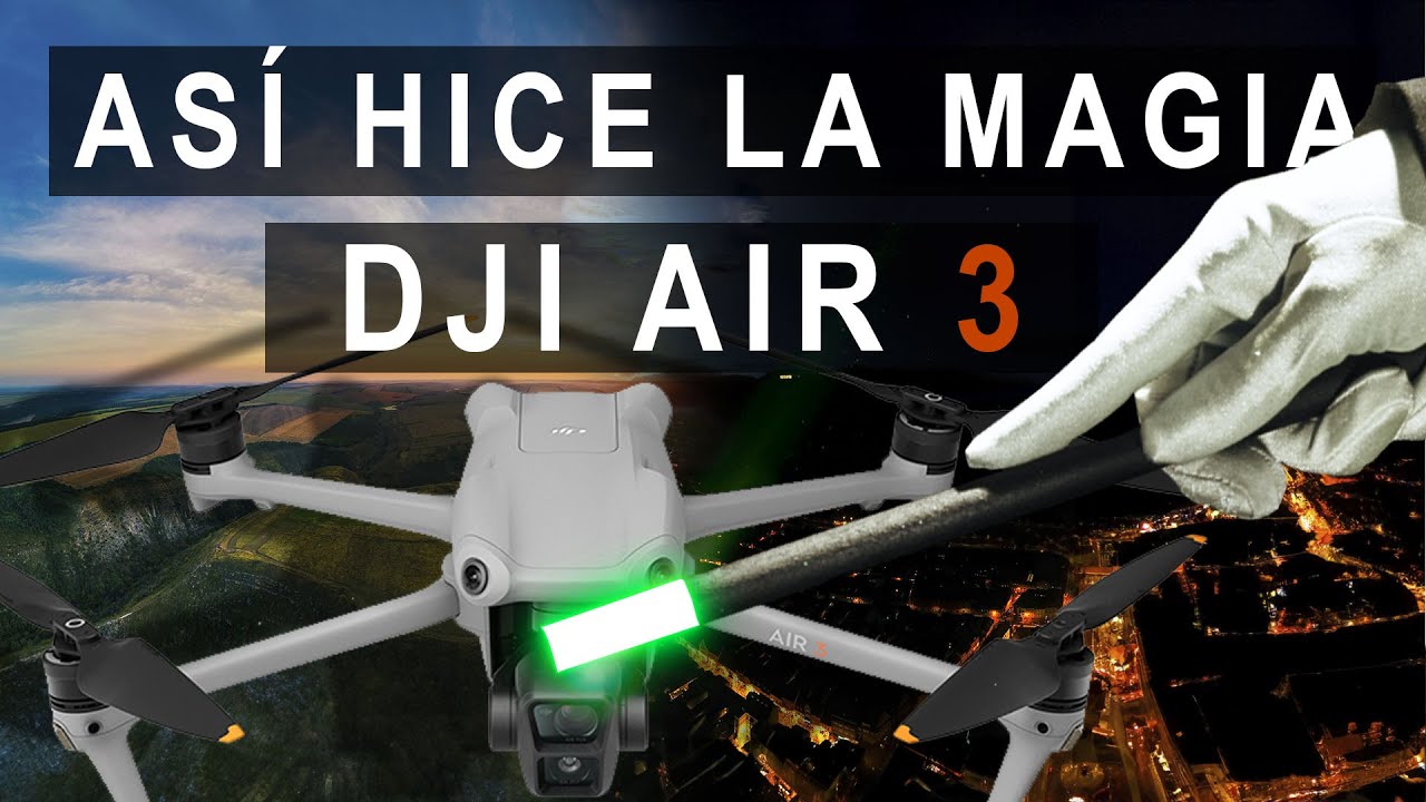 DJI AIR 3 🔥 ¿CÓMO HICE LAS TRANSICIONES DE DÍA A NOCHE? LA MAGIA DE LA EDICIÓN (REVELADO)