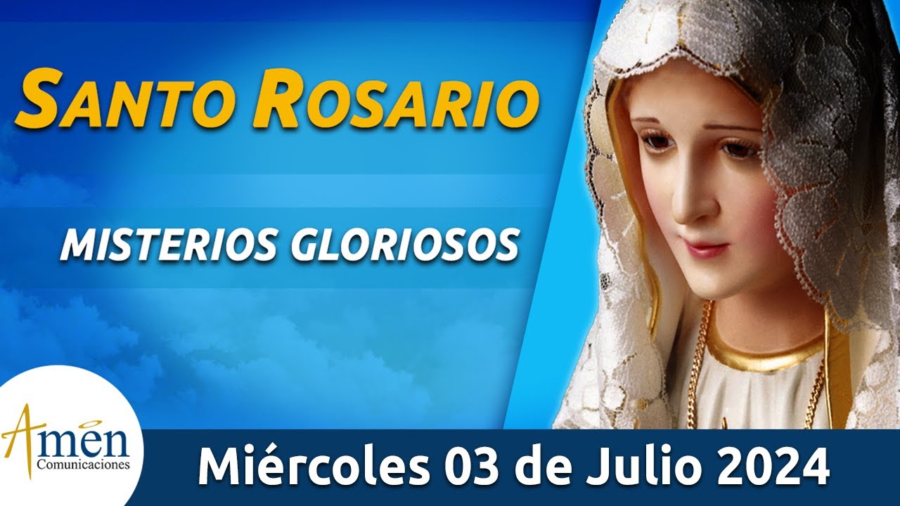 Santo Rosario de Hoy Miércoles 3 Julio de 2024 l Amen Comunicaciones l Católica l María