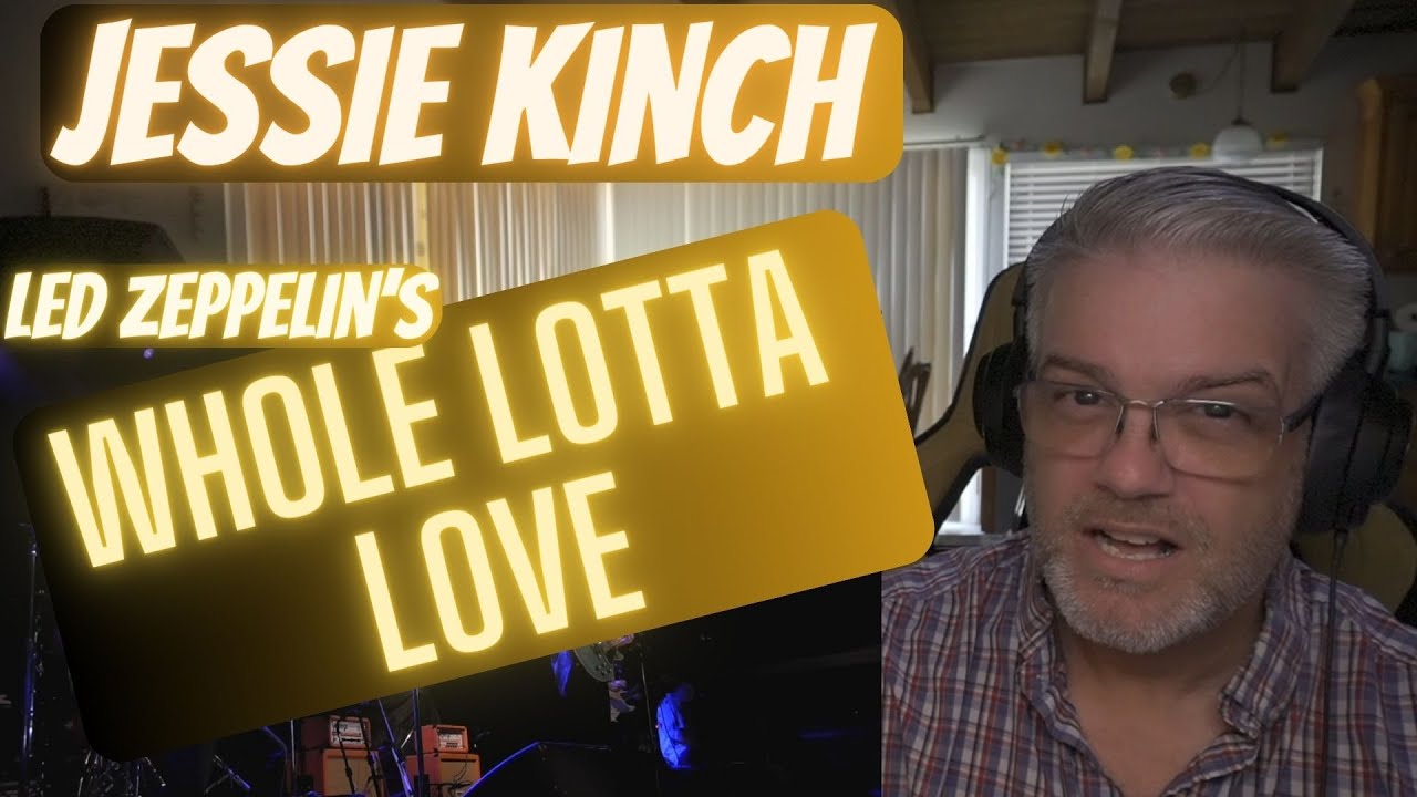 Jessie Kinch - Whole Lotta Love - Reaction - Talk about fitting like a glove...