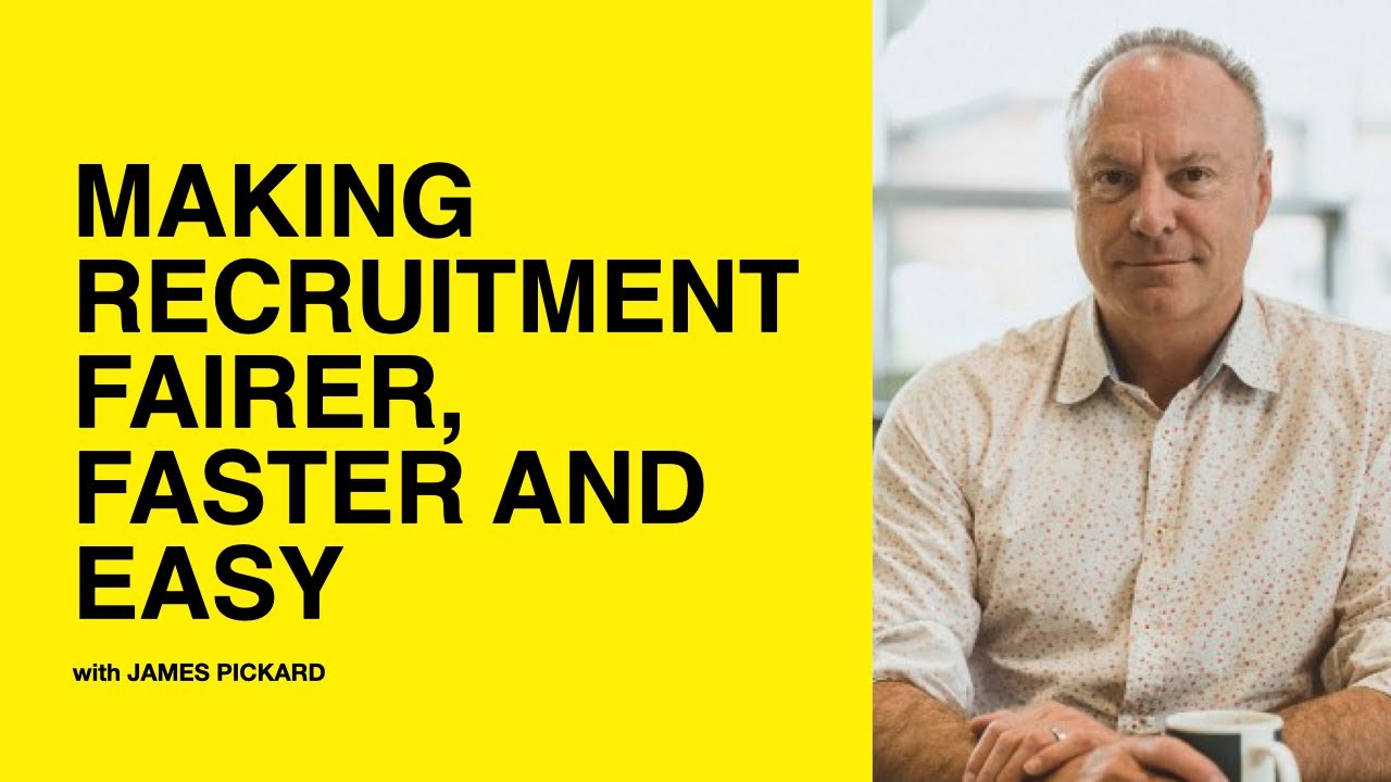 184: Making Recruitment Fairer, Faster and Easy with James Pickard