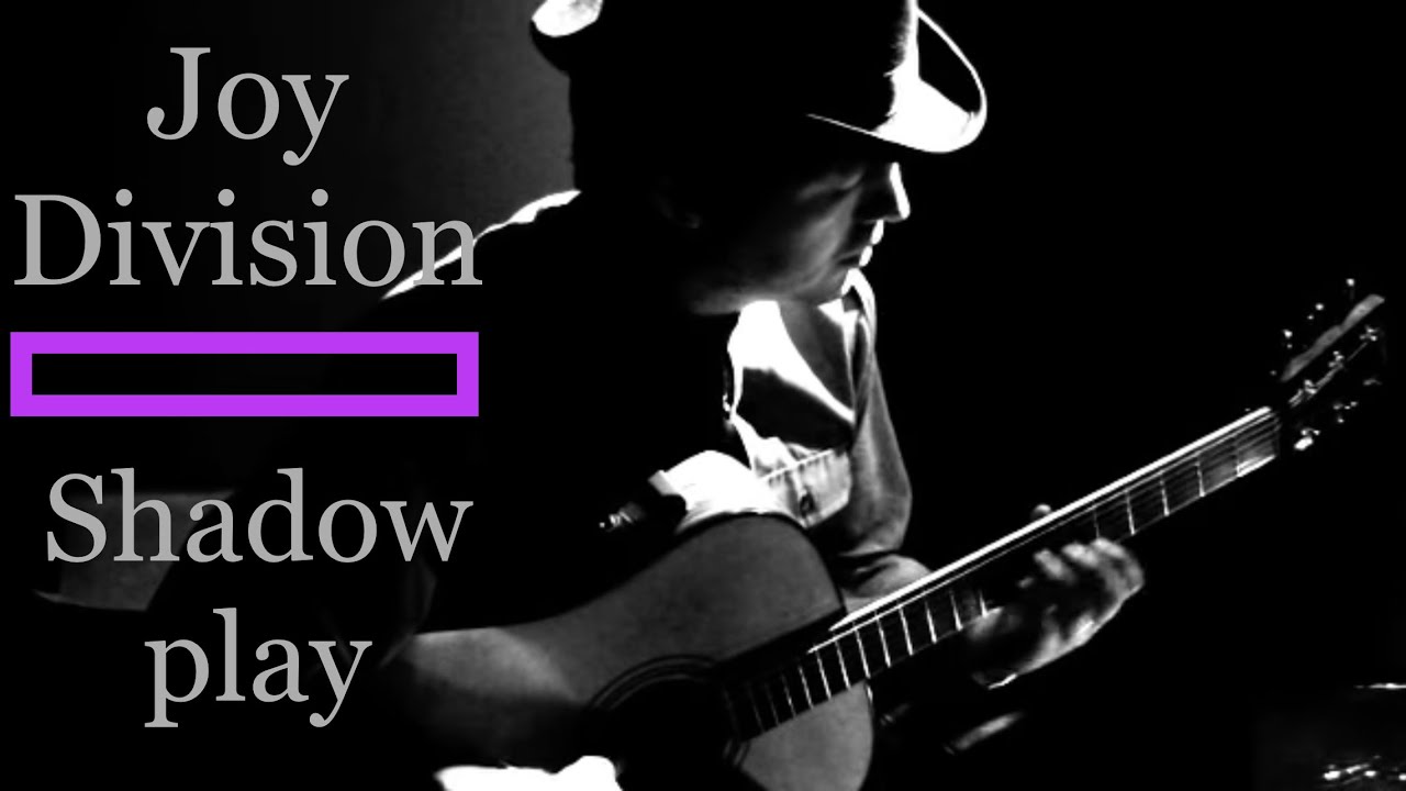 Joy Division - Shadowplay (acoustic cover) Yes The Raven (tutorial below 👇 in description)