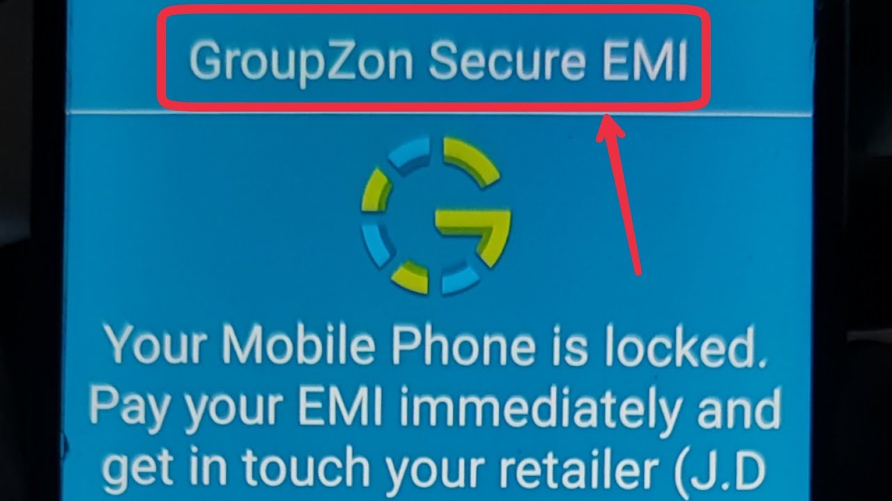 How To Fix GroupZon Secure EMI Your Mobile Phone is locked Pay your EMI immediately Problem Solve