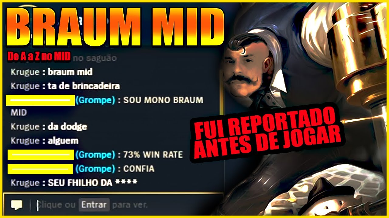 ME REPORTARAM ANTES DE JOGAR DE BRAUM MID E NO FINAL SE ARREPENDERAM