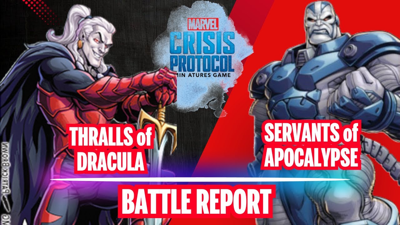Marvel Crisis Protocol Battle Report Servants of the Apocalypse vs Thralls of Dracula S05E35