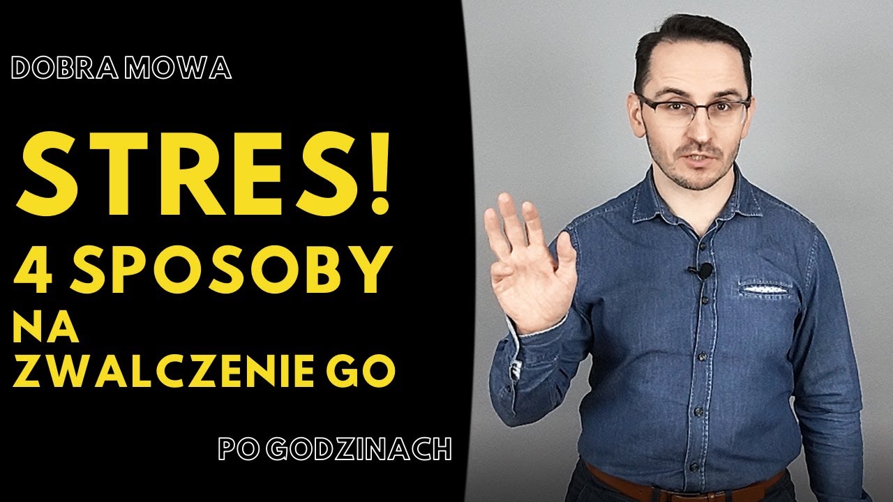 4 SPOSOBY NA ZARZĄDZANIE STRESEM / JAK POKONAĆ STRES / WYSTĄPIENIA PUBLICZNE