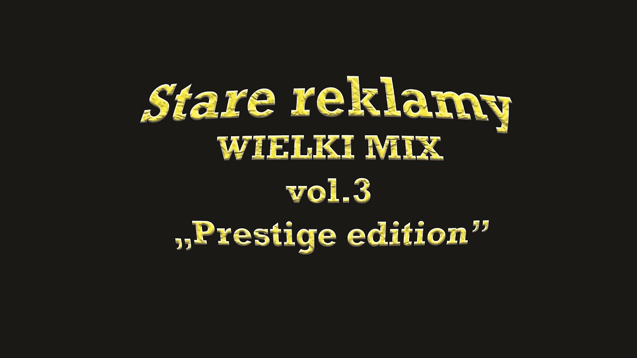 Stare Reklamy Wielki Mix vol. 3 "Prestige edition"
