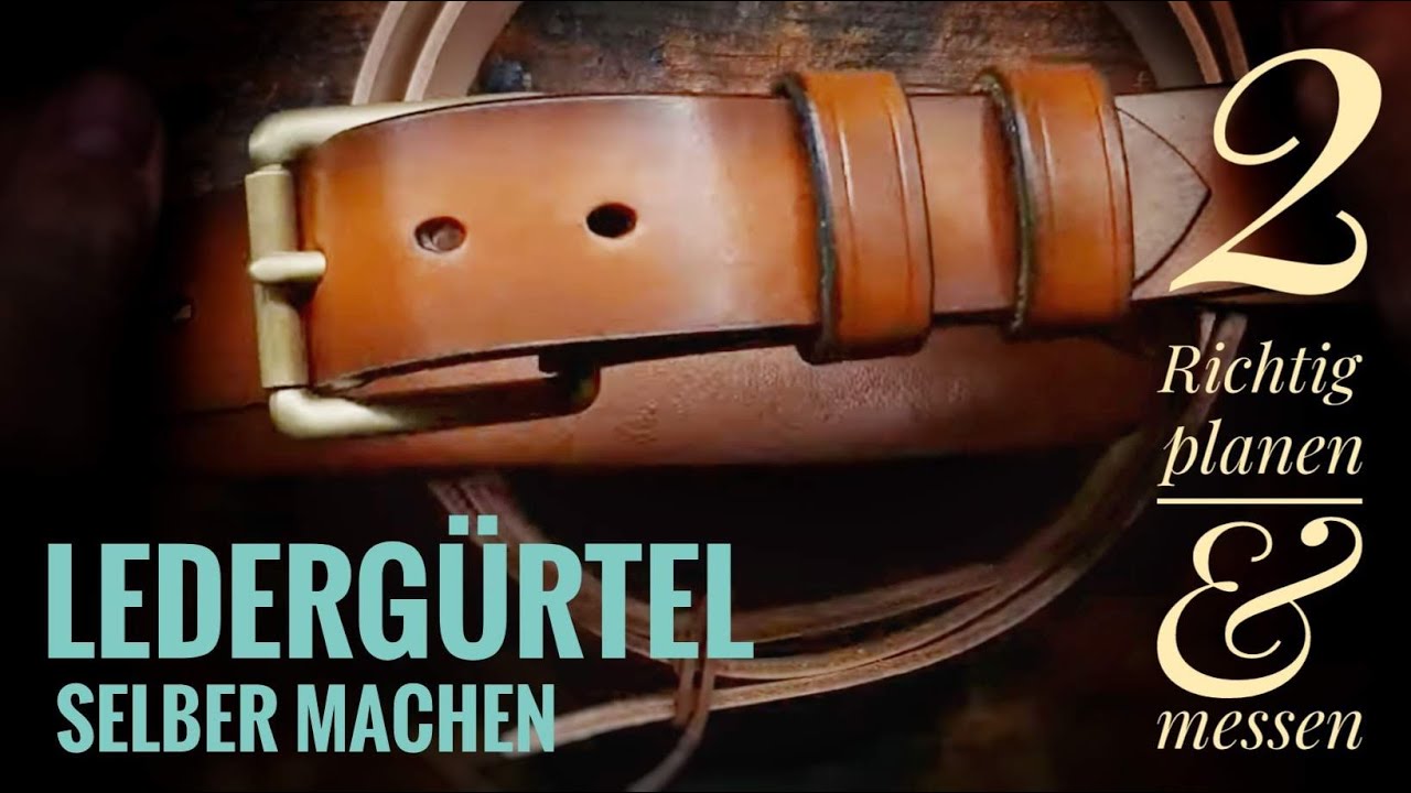 Ledergürtel selber machen - Teil 2 - Richtig planen und messen