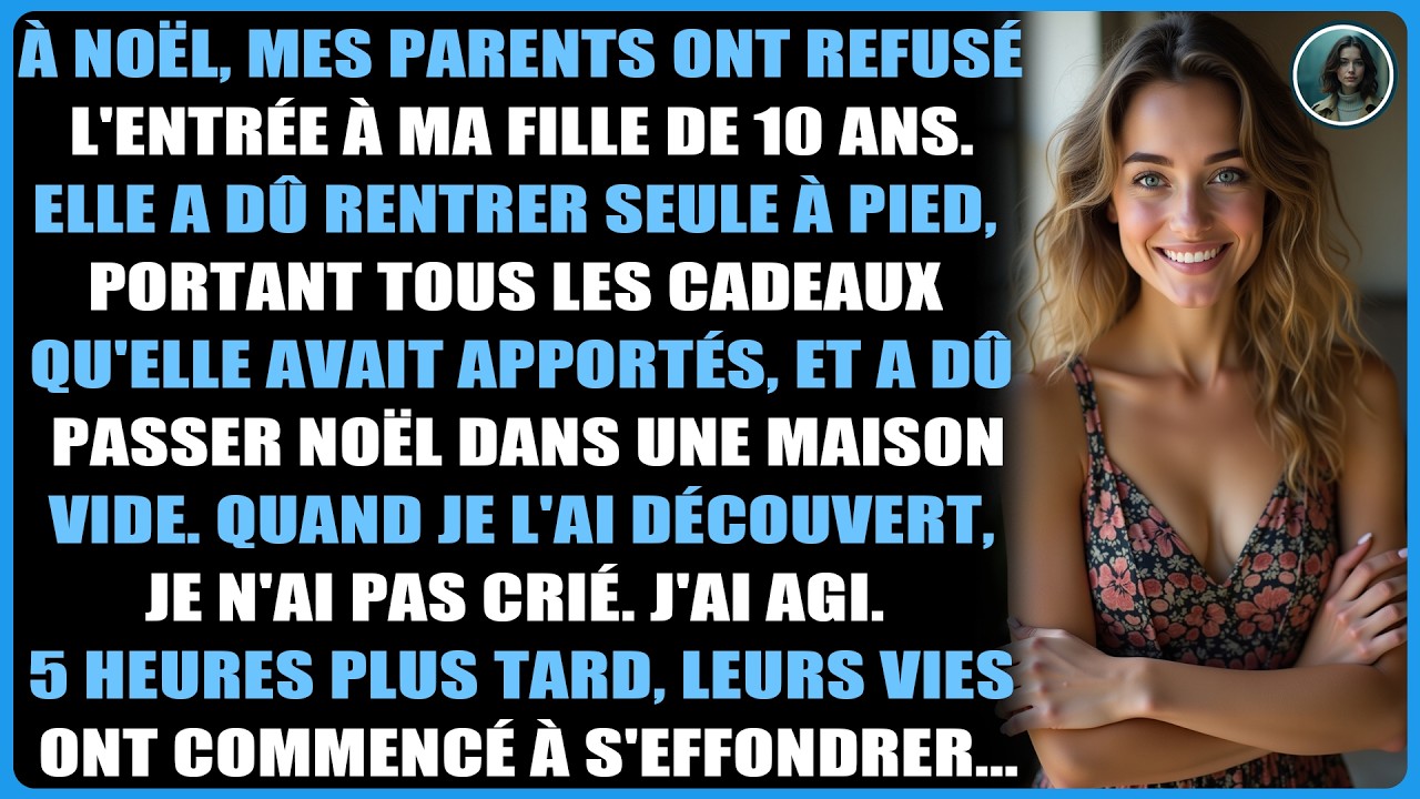 À noël, mes parents ont refusé l'entrée à ma fille de 10 ans. Elle a dû rentrer seule à pied...