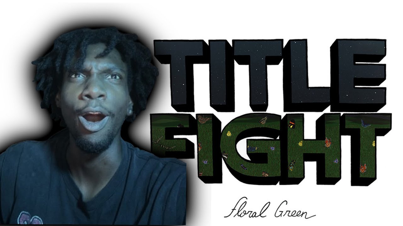 TITLE FIGHT WAS ABOSLUTE CINEMA (FLORAL GREEN REACTION)