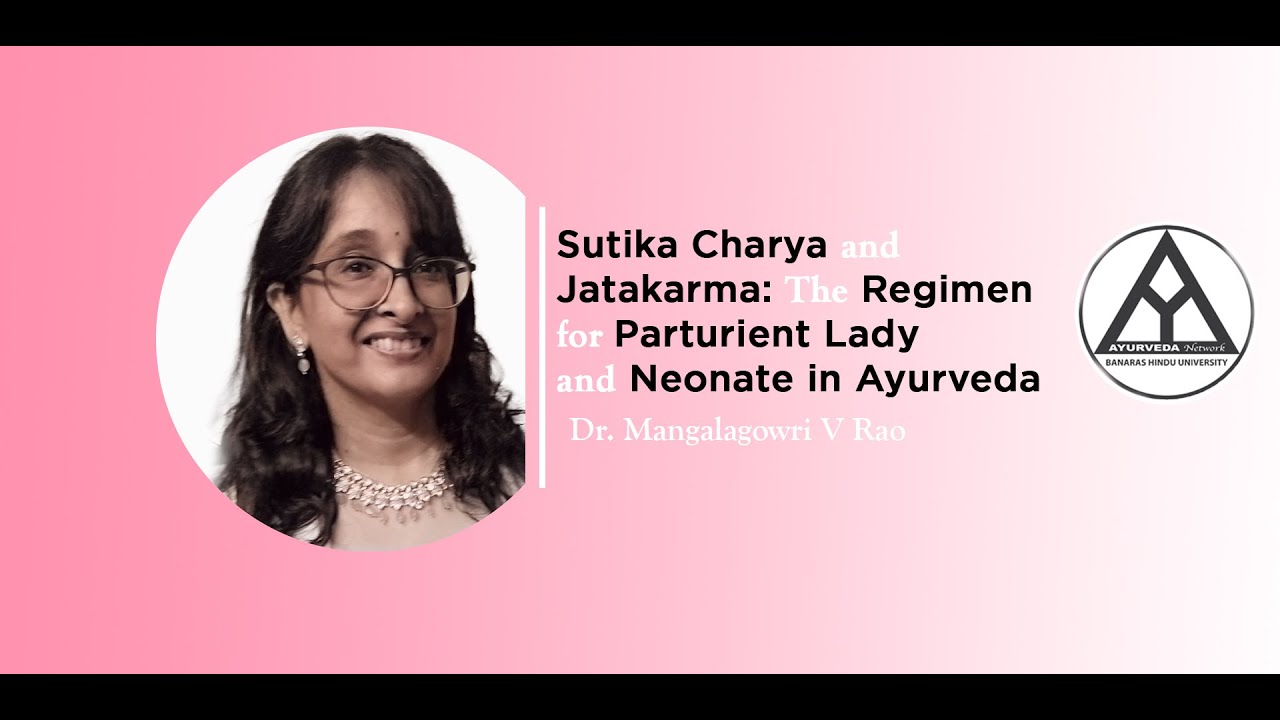 Sutika Charya and Jatakarma:The Regimen for Parturient Lady and Neonate in Ayurveda Dr. Mangalagowri