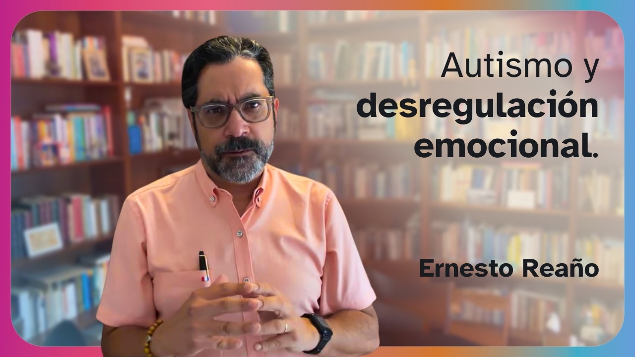 Autismo y desregulación emocional.