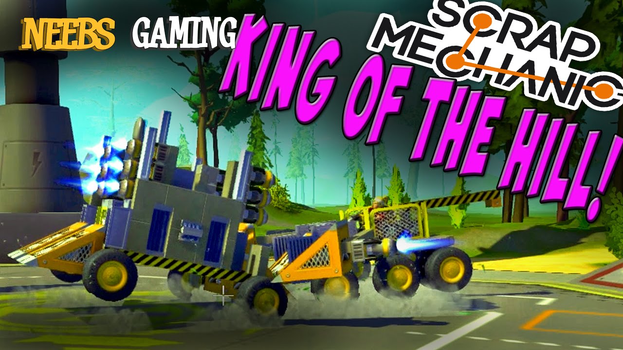 Scrap Mechanic - King Of The Hill!