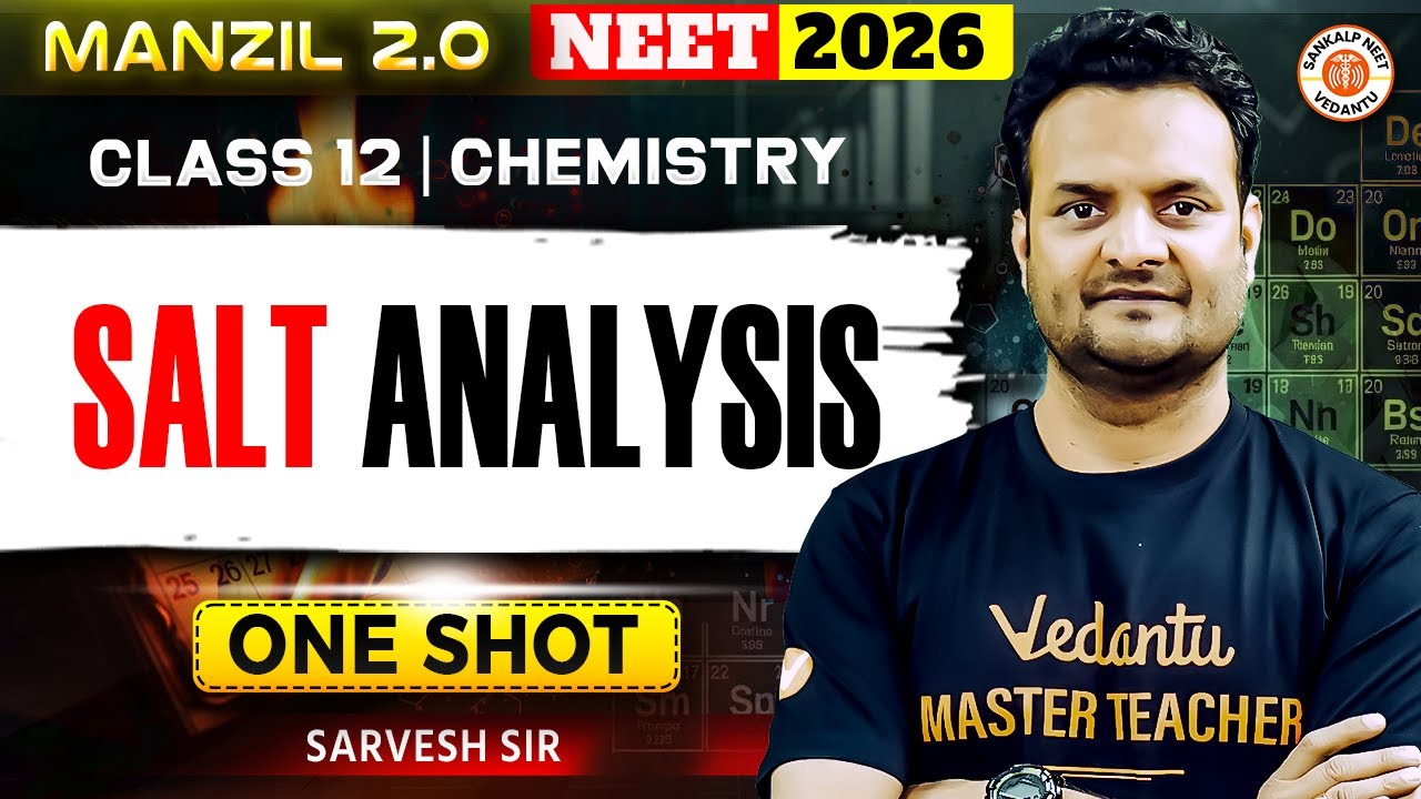 Salt Analysis | NEET 2026 | Class 12 | Chemistry | Sarvesh Sir