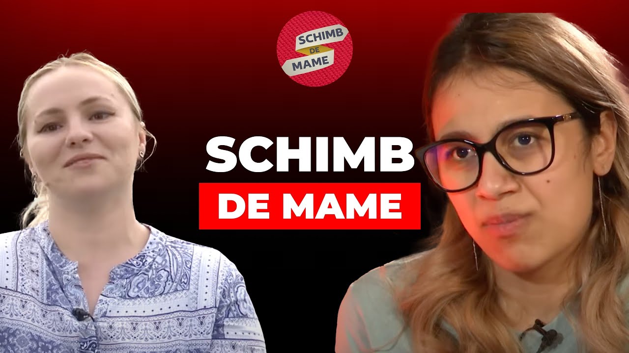 SCHIMB DE MAME Claudia și Codruța Experiență Unică