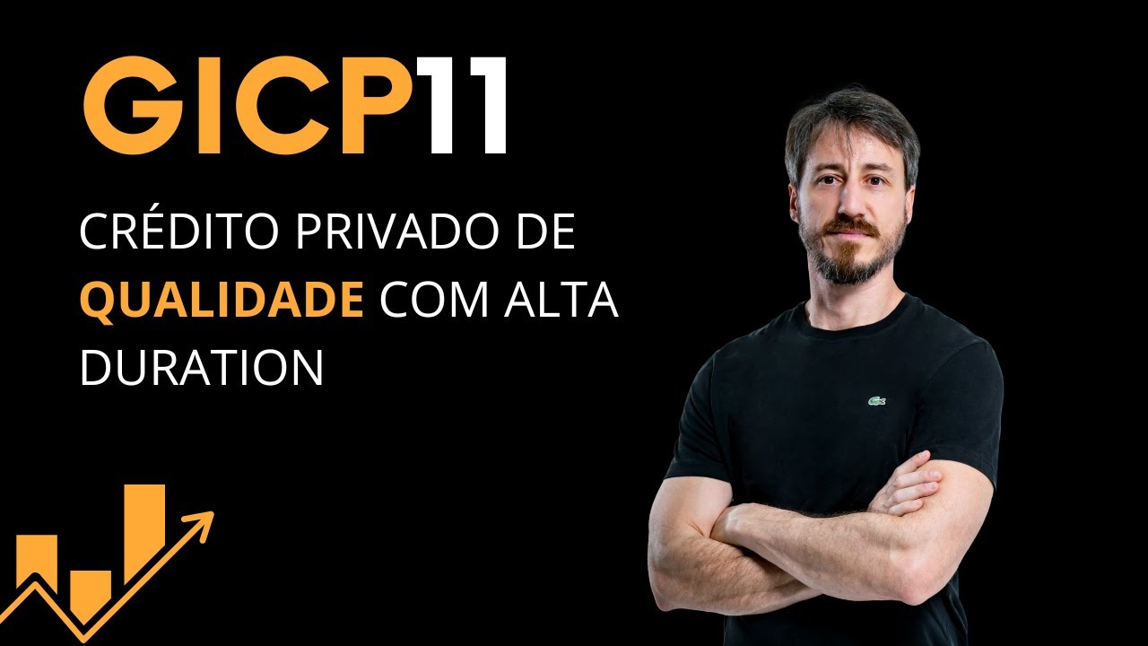GICP11 - ETF de renda fixa, crédito privado de qualidade com alta duration.