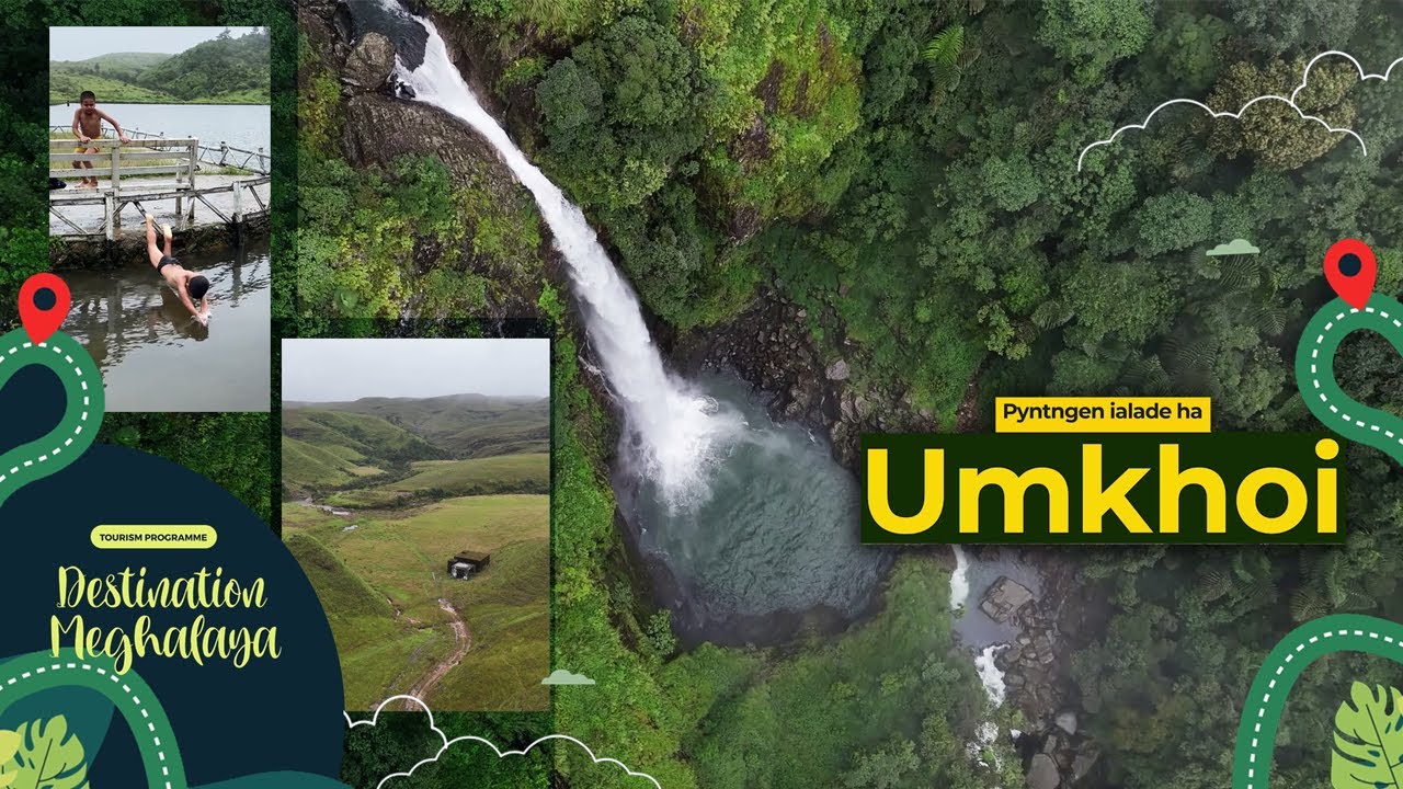 Pyntngen Ialade Ha Umkhoi || Destination Meghalaya