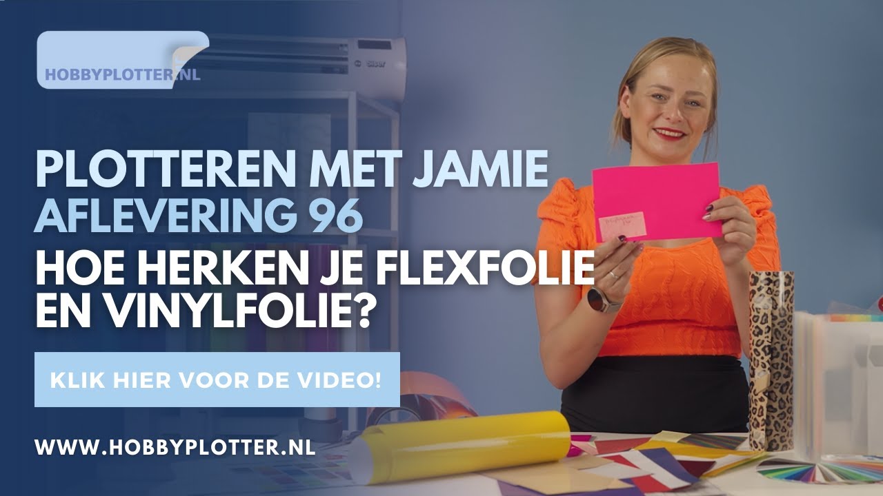 Plotteren met Jamie - Aflevering 96 - Hoe herken je flexfolie en vinylfolie?