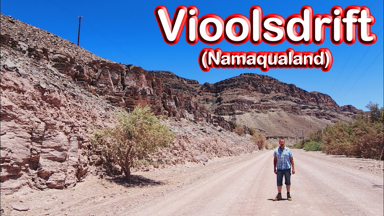 Vioolsdrift – A Village on the Banks of the Orange River and on the Border of Namibia! Ep 235