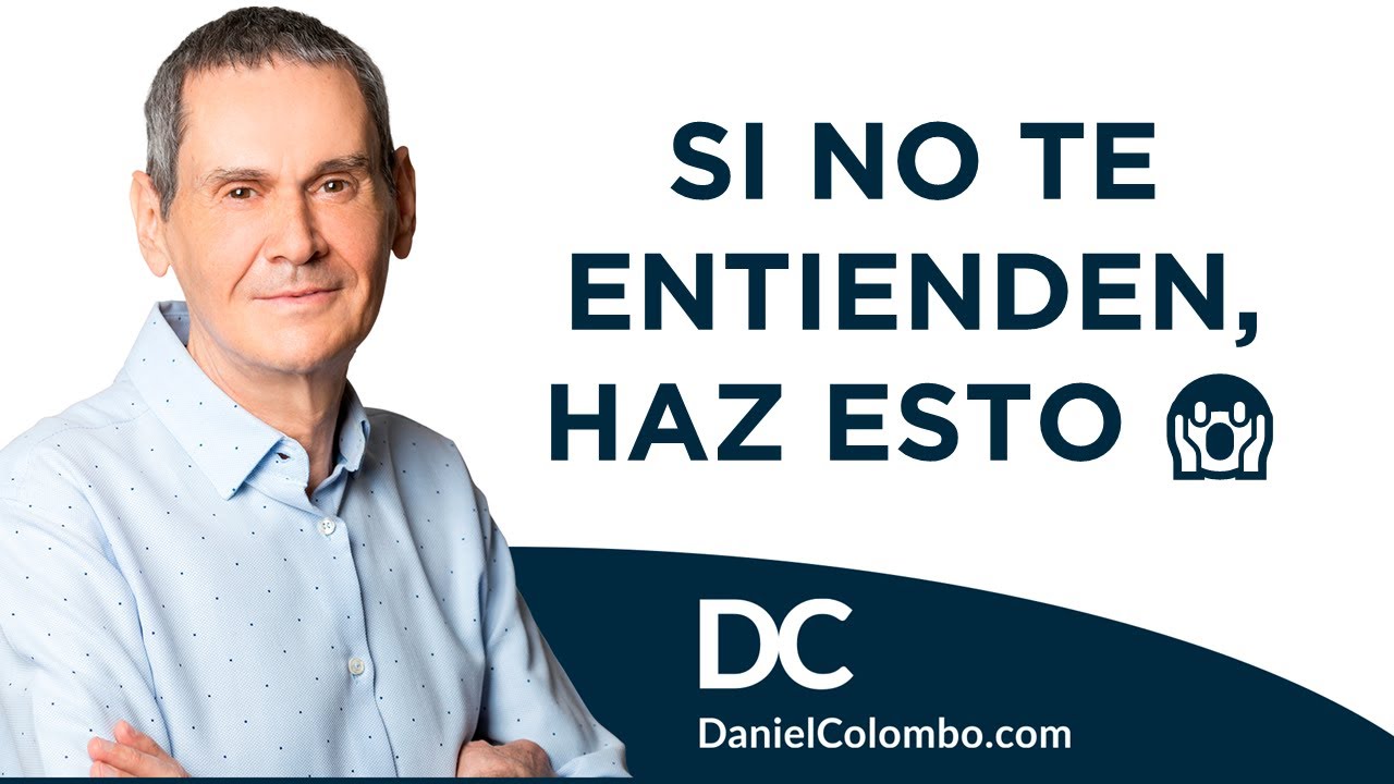 Si No Te Entienden, HAZ ESTO  Y Mejora Tu Comunicación |   Daniel Colombo