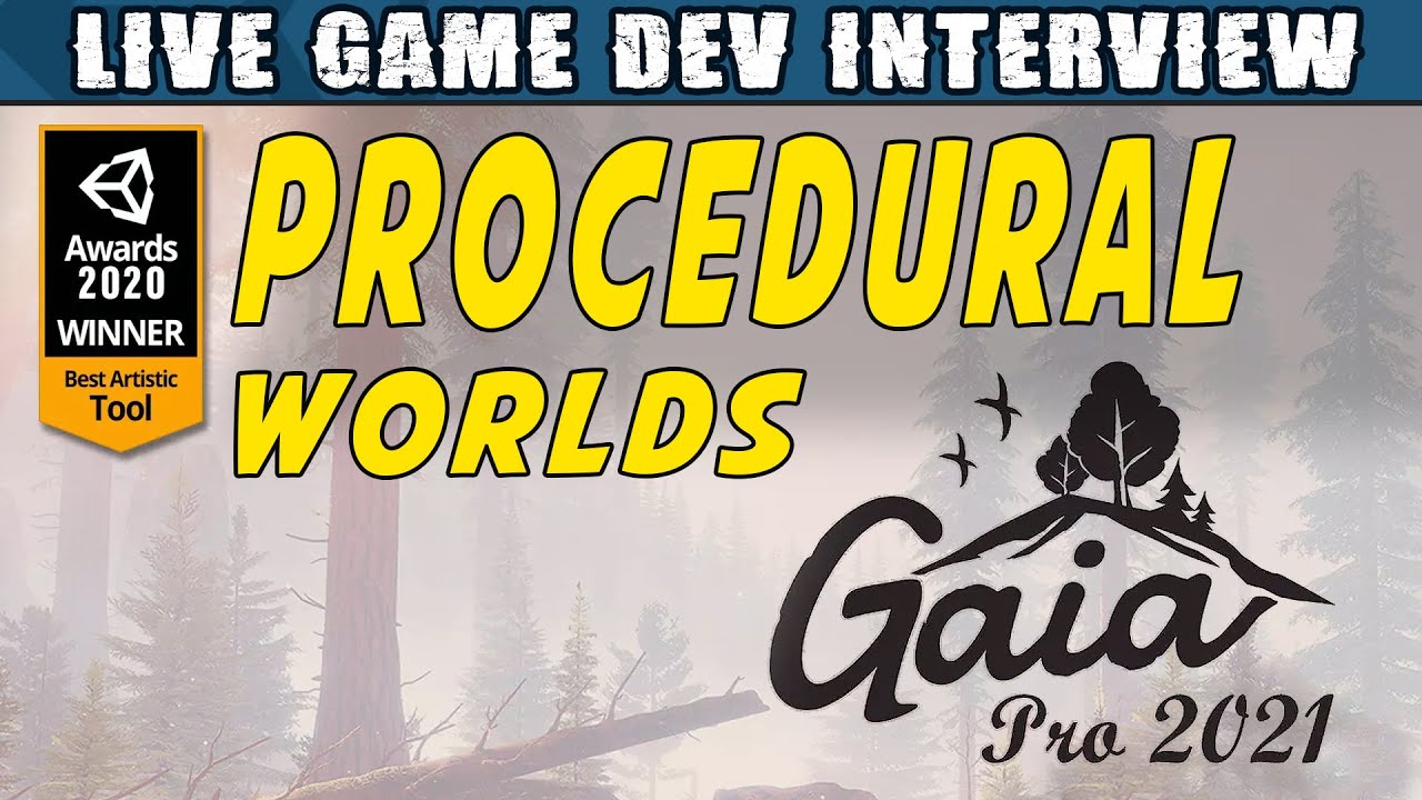 Unity Live Interviews - Gaia Pro 2021 with Adam Goodrich from Procedural Worlds