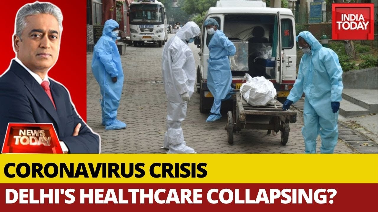 Delhi Coronavirus Crisis: Is Capital's Healthcare System Collapsing ? | News Today With Rajdeep