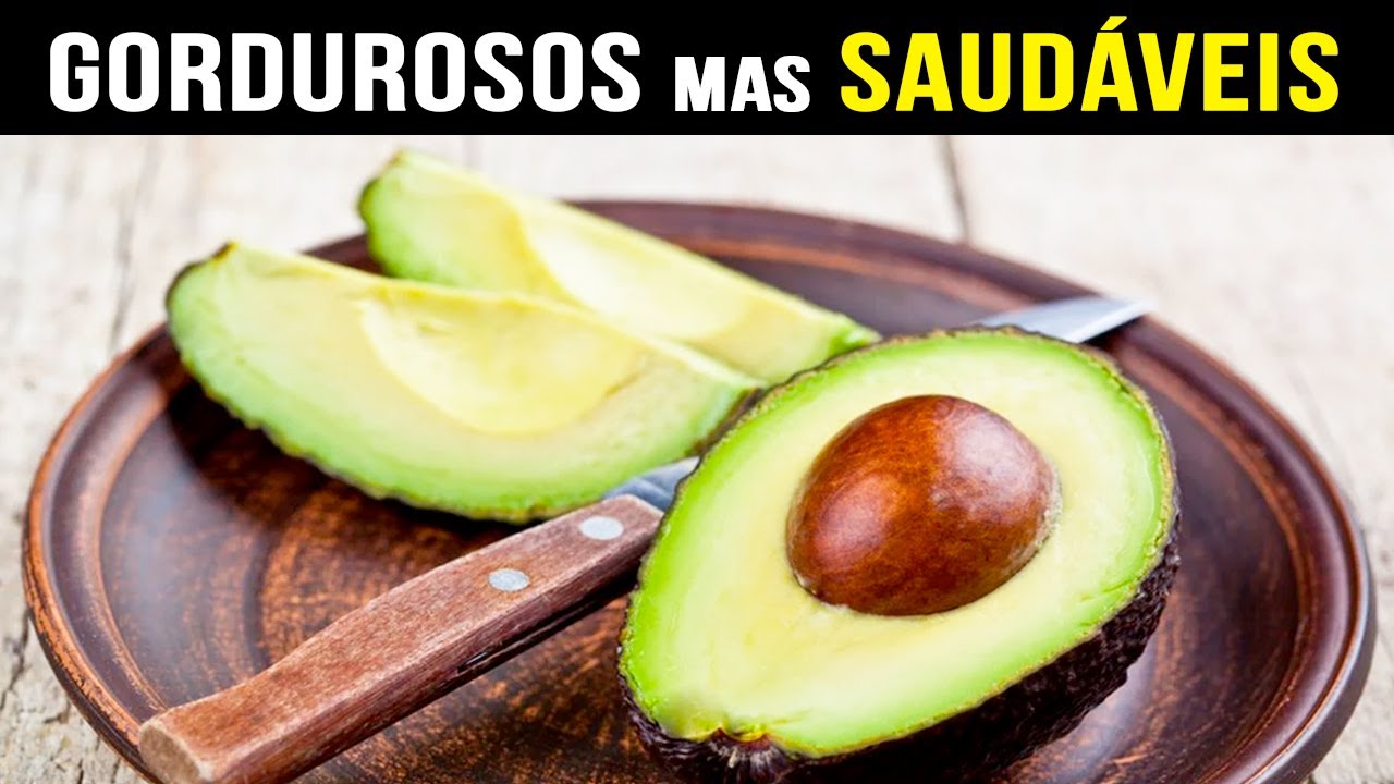 Coma essa GORDURA BOA para sua Sa&uacute;de! 7 ALIMENTOS incr&iacute;veis e o que v&atilde;o fazer por voc&ecirc;