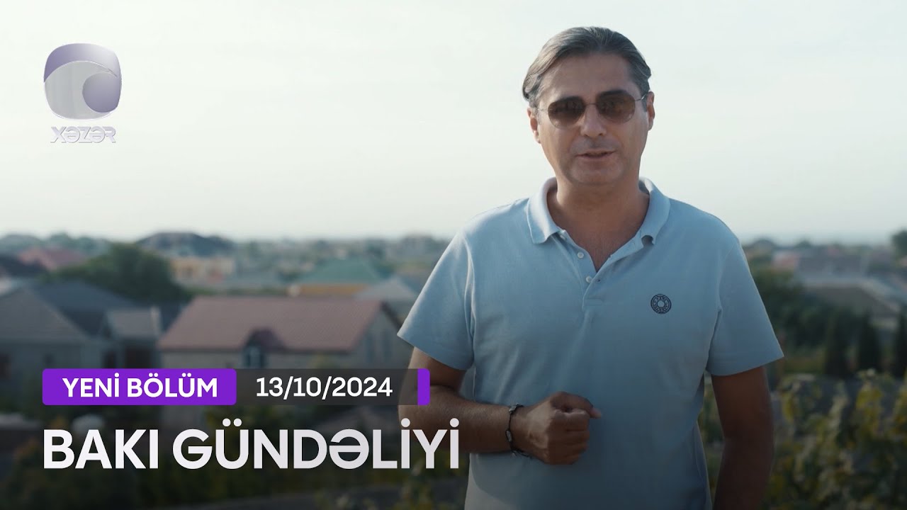 Bakı Gündəliyi - 13.10.2024