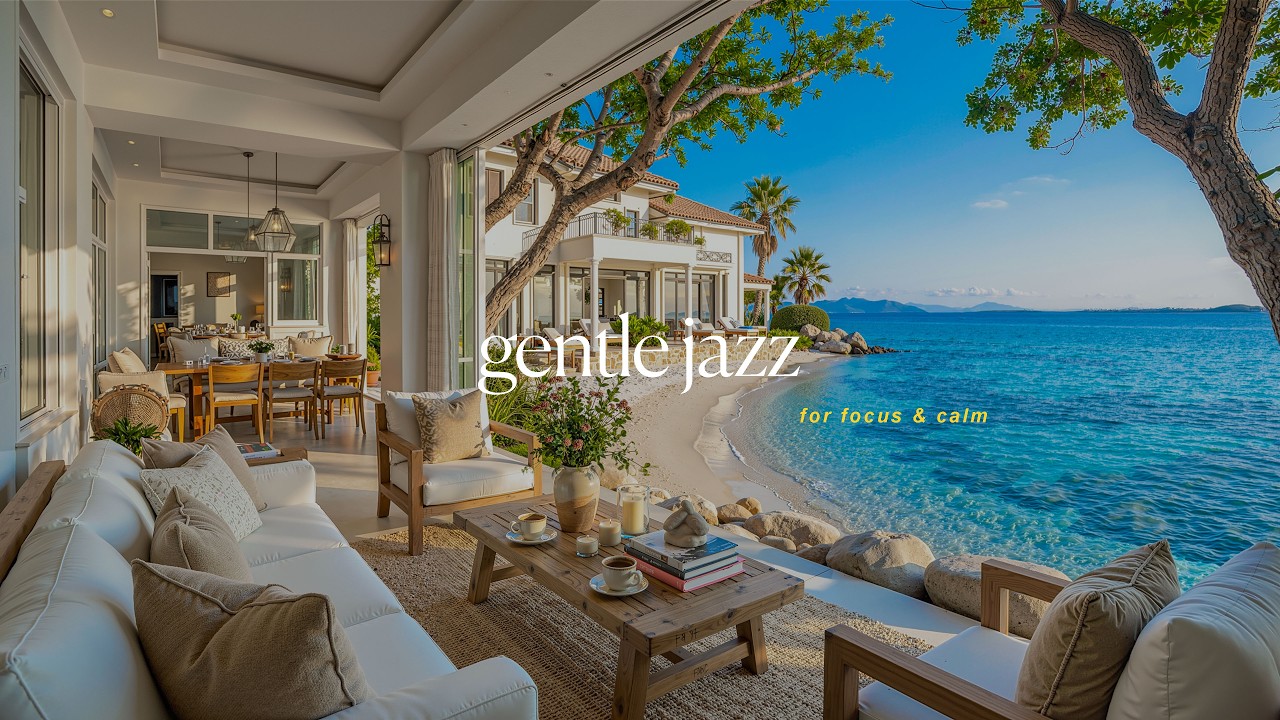 Cozy Oceanfront Morning Jazz | Gentle Jazz Ambience for Focus & Calm