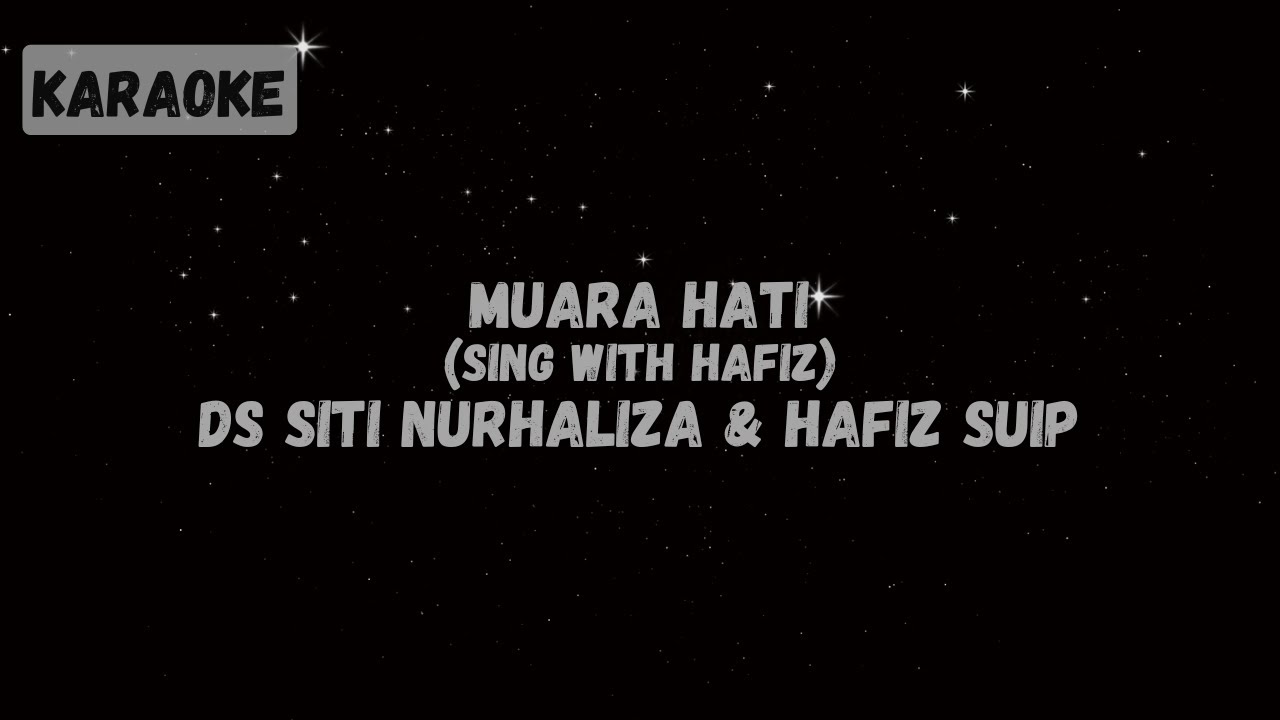 DS Siti Nurhaliza & Hafiz Suip - Muara Hati (Sing With Hafiz) [KARAOKE FOR HER]