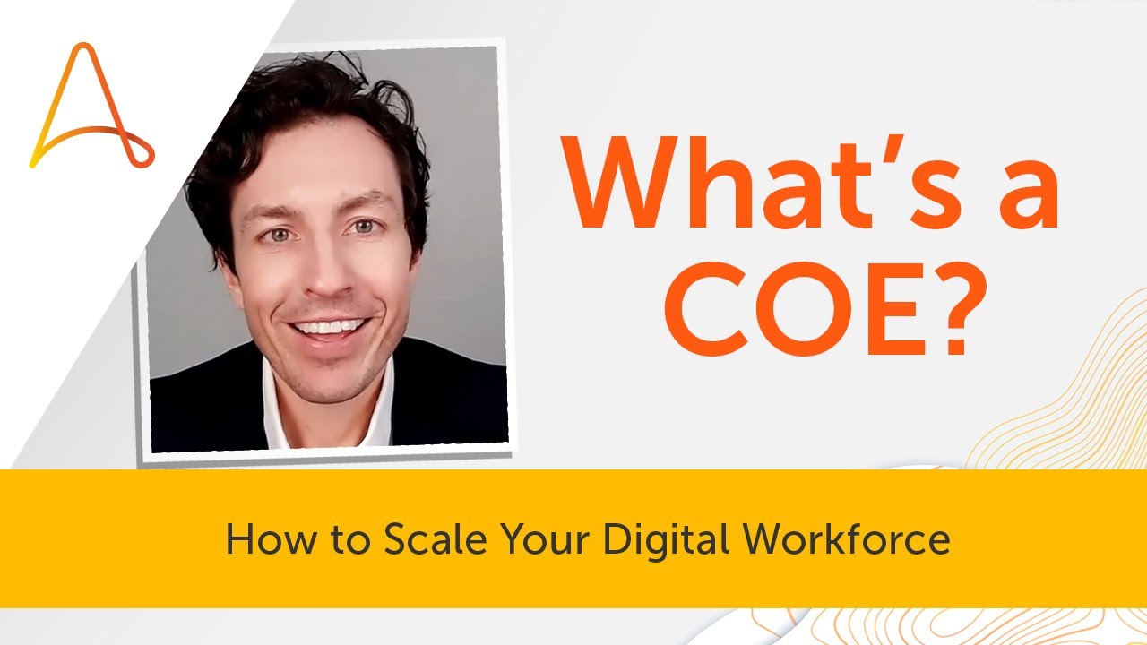 Tips for Scaling Automation: What is a COE? | Automation Anywhere