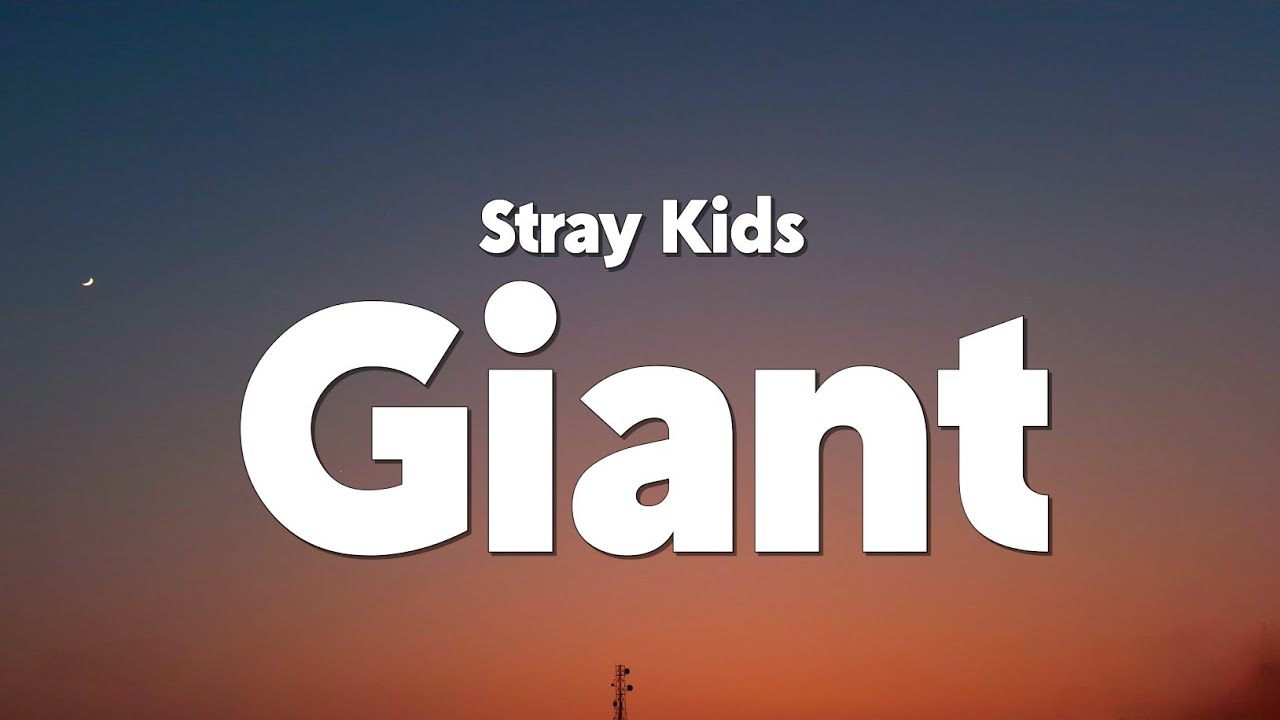 Stray Kids - GIANT (Lyrics)