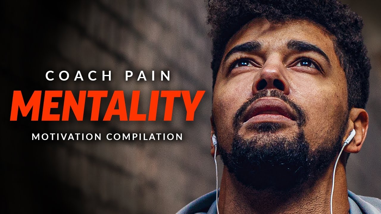 Best Motivational Speech Compilation EVER - MENTALITY | Coach Pain