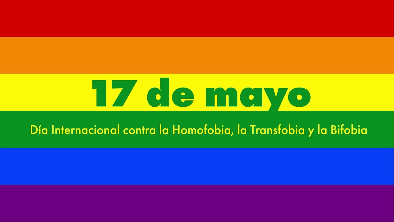 Día Internacional contra la Homofobia, la Transfobia y la Bifobia