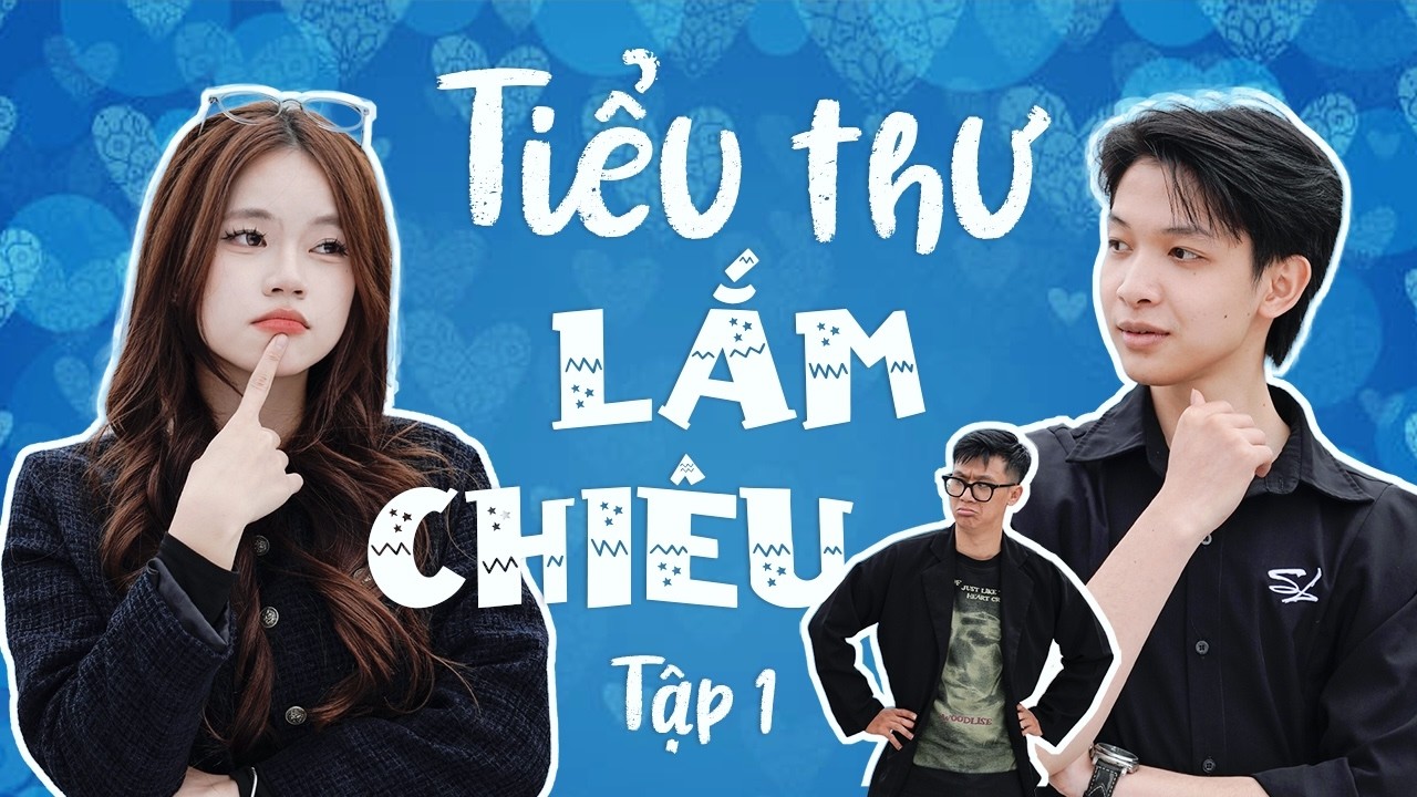 [Nhạc Chế] Tiểu Thư Lắm Chiêu | Tập 1 | Boiz Media