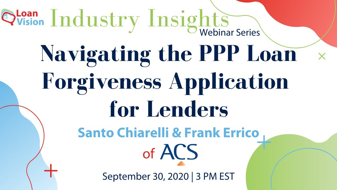 Navigating the PPP Loan Forgiveness Applicationfor Lenders