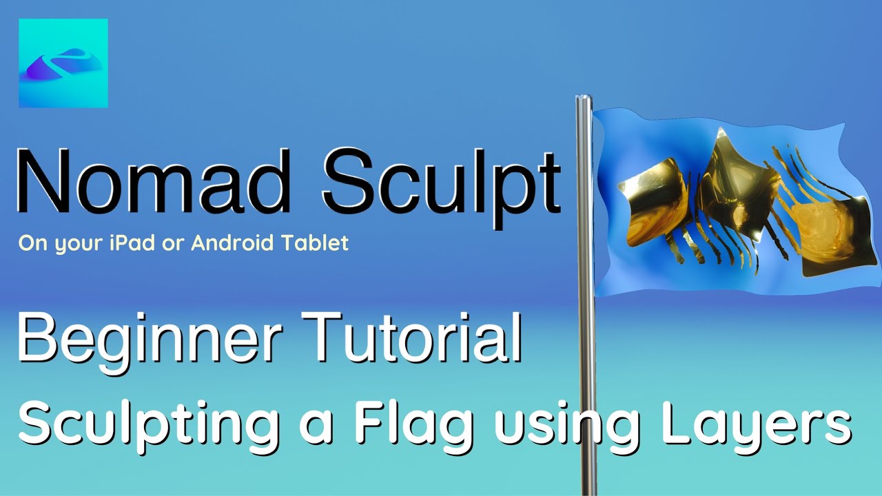 Nomad Sculpt Beginner Tutorial - Sculpting a Flag using Layers