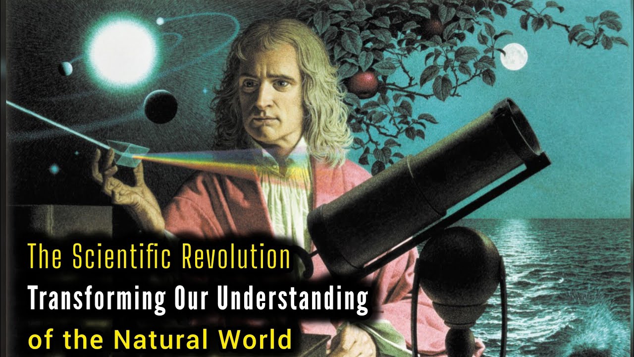 The Scientific Revolution: How It Changed the World Forever
