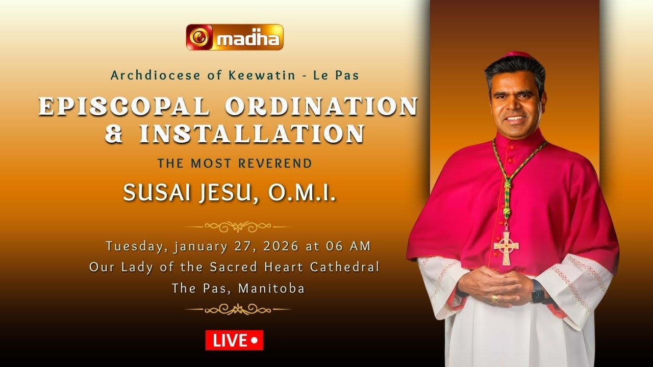 EPISCOPAL ORDINATION & INSTALLATION OF MOST REV. SUSAI JESU, O.M.I. | 🔴LIVE | 27 JAN 2026 | MANITOBA
