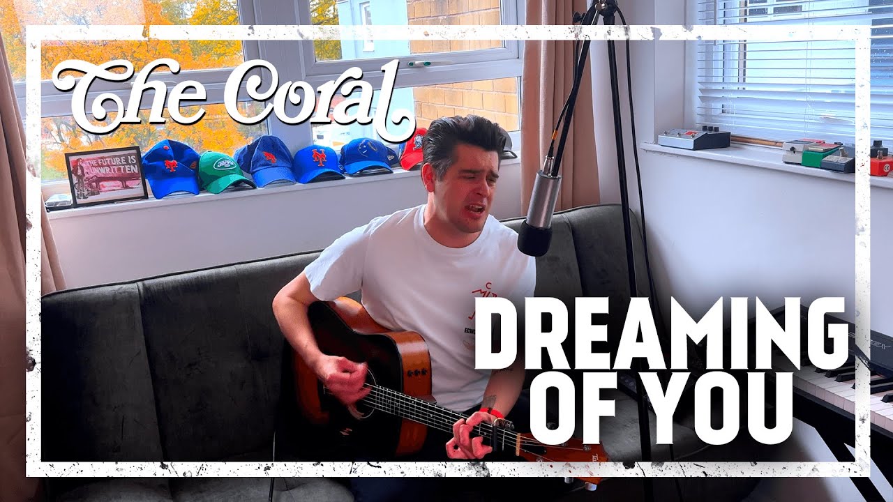 The Coral - Dreaming of You [Acoustic Cover]
