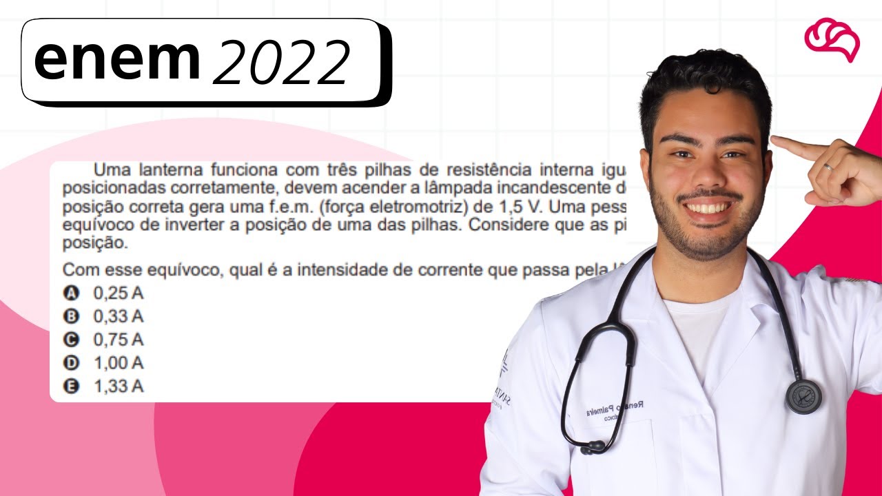 ENEM 2022– Questão 119: Uma lanterna funciona com três pilhas de resistência interna