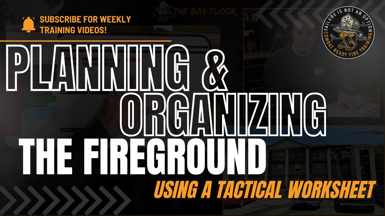 Planning & Organizing the Fireground Using a Tactical Worksheet